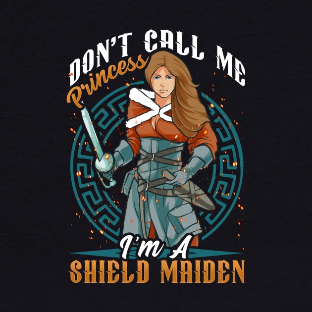 Don't Call Me Princess I'm A Shield Maiden Viking Warrior by theperfectpresents